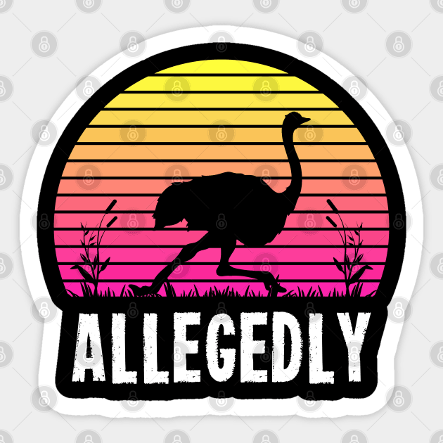 Allegedly Ostrich T-Shirt Vintage Sunset Bird Flightless Tee Sticker by Ilyashop